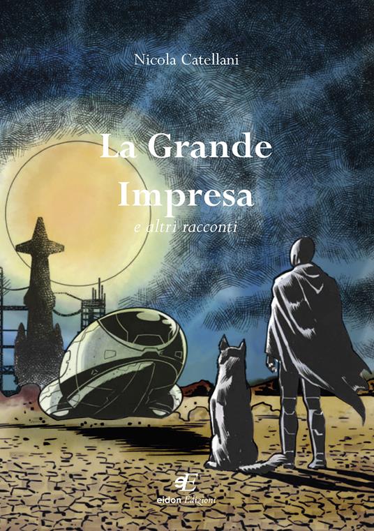 La grande impresa e altri racconti - Nicola Catellani - copertina