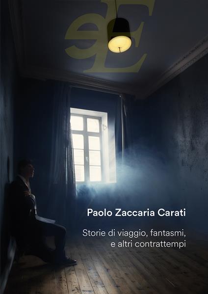 Storie di viaggio, fantasmi, e altri contrattempi - Paolo Zaccaria Carati - copertina