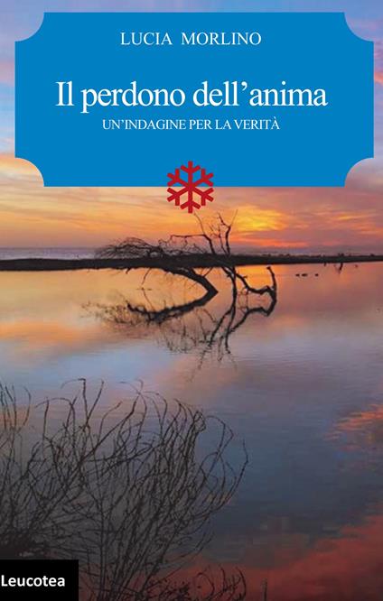 Il perdono dell'anima. Un'indagine per la verità - Lucia Morlino - ebook