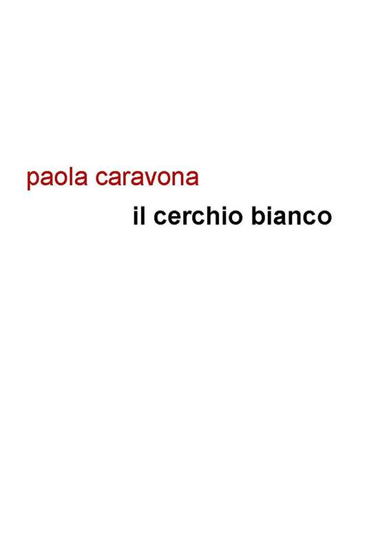 Il cerchio bianco - Paola Caravona - ebook