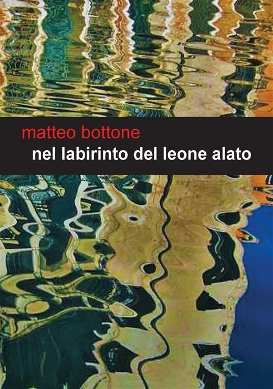 Nel labirinto del leone alato - Matteo Bottone - ebook
