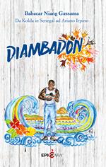 Diambadon. Da Kolda in Senegal ad Ariano Irpino