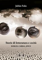 Storie di letteratura e cecità. Borges, Cabral, Joyce