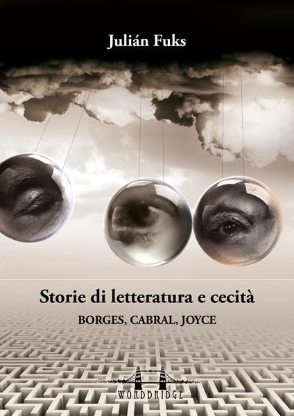 Storie di letteratura e cecità. Borges, Cabral, Joyce - Julián Fuks - ebook