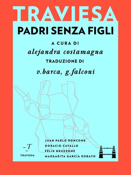 Padri senza figli - Félix Bruzzone,Horacio Cavallo,Margarita García Robayo,Juan Pablo Roncone - ebook