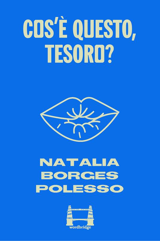 Cos'è questo, tesoro? - Natalia Borges Polesso,Linda Lombardi - ebook
