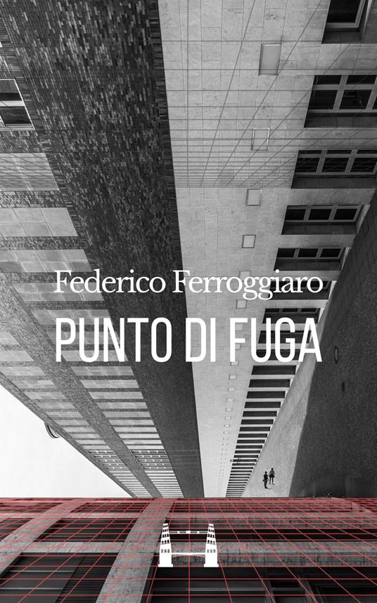 Punto di fuga - Federico Ferroggiaro,Giacomo Falconi - ebook