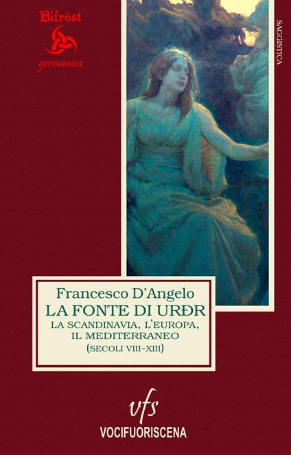 La fonte di Urðr. La Scandinavia, l'Europa e il Mediterraneo (secoli VIII-XIII) - Francesco D'Angelo - copertina