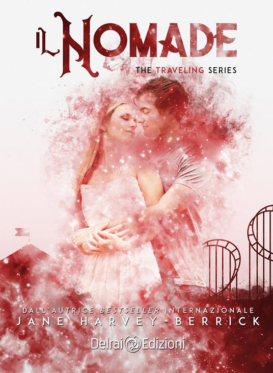 Il nomade. The traveling series. Vol. 3 - Jane Harvey-Berrick - ebook