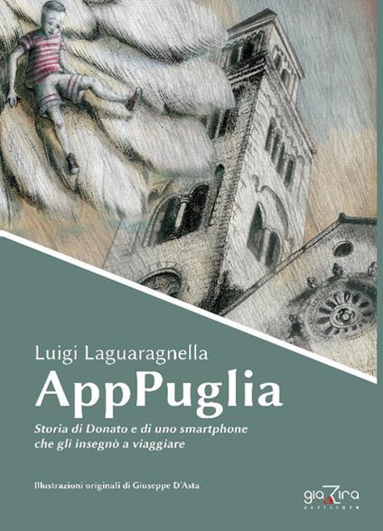 AppPuglia. Storia di Donato e di uno smartphone che gli insegnò a viaggiare - Luigi Laguaragnella - copertina