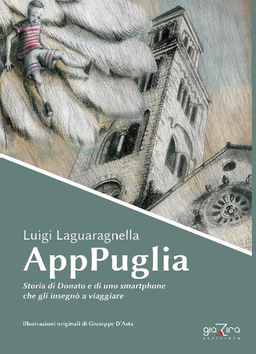 AppPuglia. Storia di Donato e di uno smartphone che gli insegnò a viaggiare - Luigi Laguaragnella - copertina