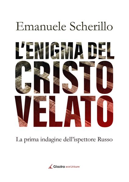 L' enigma del Cristo velato. La prima indagine dell'ispettore Russo - Emanuele Scherillo - copertina