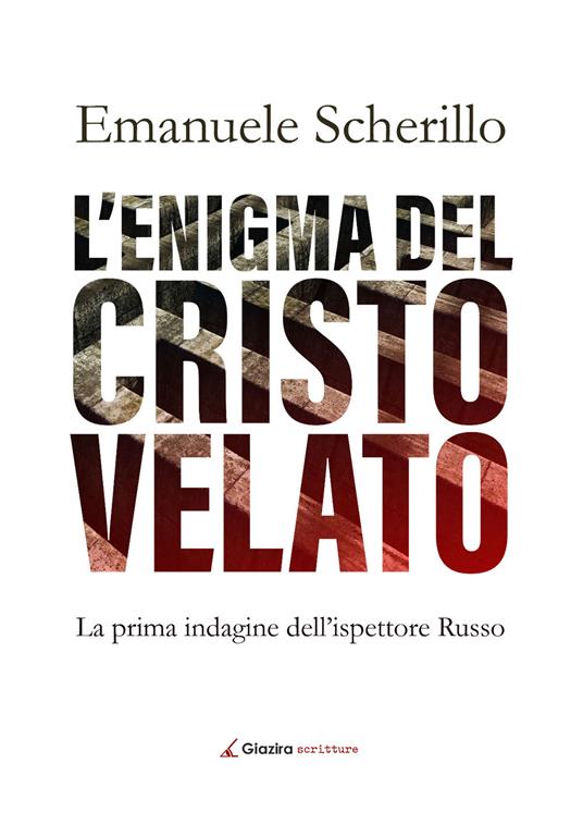 L' enigma del Cristo velato. La prima indagine dell'ispettore Russo - Emanuele Scherillo - ebook