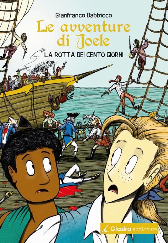 La rotta dei Cento Giorni. Le avventure di Joele - Gianfranco Dabbicco - copertina