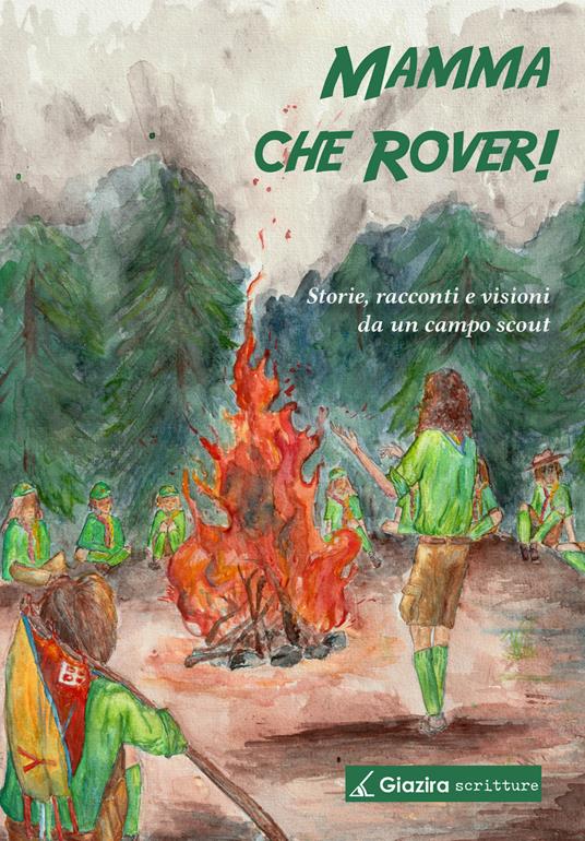 Mamma che Rover! Storie, racconti e visioni da un campo scout - copertina
