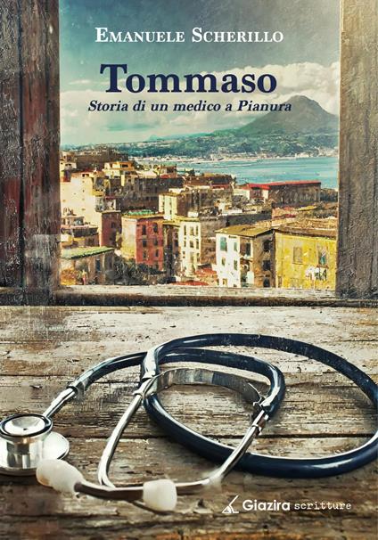 Tommaso. Storia di un medico a Pianura - Emanuele Scherillo - copertina