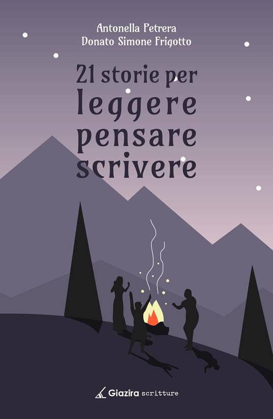 21 storie per leggere pensare scrivere - Antonella Petrera,Donato Simone Frigotto - copertina