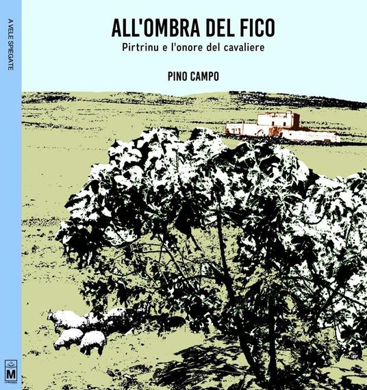 All'ombra del fico. Pitrinu e l'onore del cavaliere - Pino Campo,Maria Grazia Beltrami - ebook