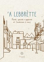 'A Lebbrètte. Punti, spunti e appunti dì curdennise (e non)
