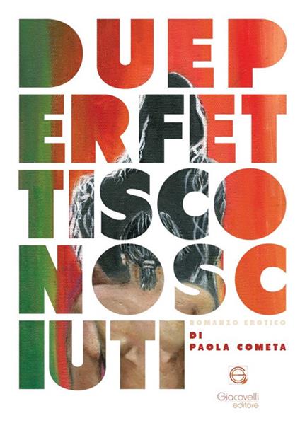 Due perfetti sconosciuti - Paola Cometa - copertina