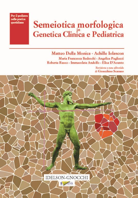 Semeiotica morfologica in genetica clinica e pediatrica - Matteo Della Monica,Achille Iolascon - copertina