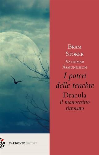 I poteri delle tenebre. Dracula, il manoscritto ritrovato - Valdimar Asmundsson,Bram Stoker - copertina