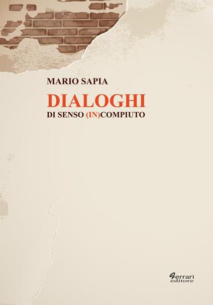 Dialoghi di senso (in)compiuto - Mario Sapia - ebook