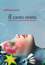 Il canto.vento. preview di un romanzo.favola che verrà