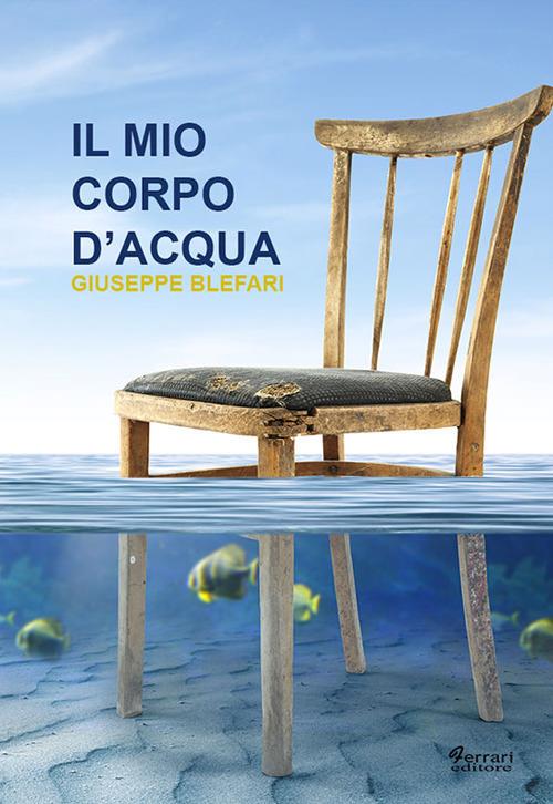 Il mio corpo d'acqua - Giuseppe Blefari - copertina