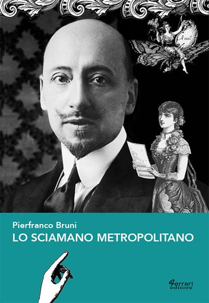 Lo sciamano metropolitano - Pierfranco Bruni - copertina