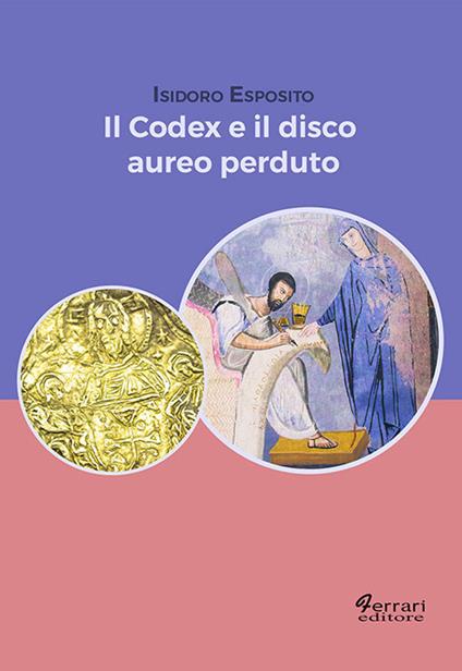 Il codex e il disco aureo perduto - Isidoro Esposito - copertina