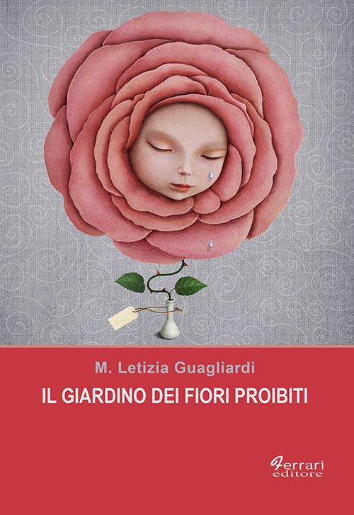 Il giardino dei fiori proibiti - Maria Letizia Guagliardi - copertina