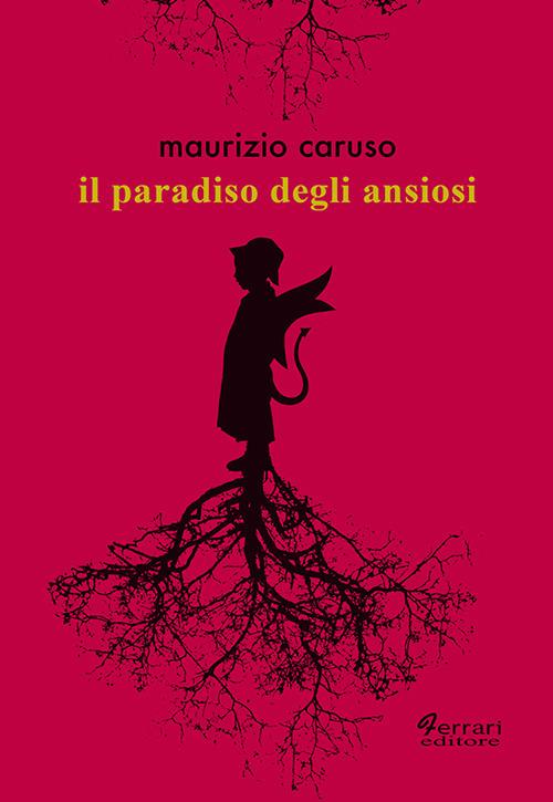 Il paradiso degli ansiosi - Maurizio Caruso - copertina