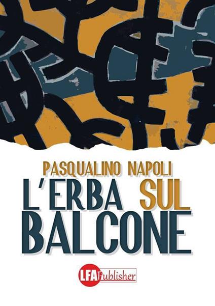 L' erba sul balcone - Pasqualino Napoli - copertina