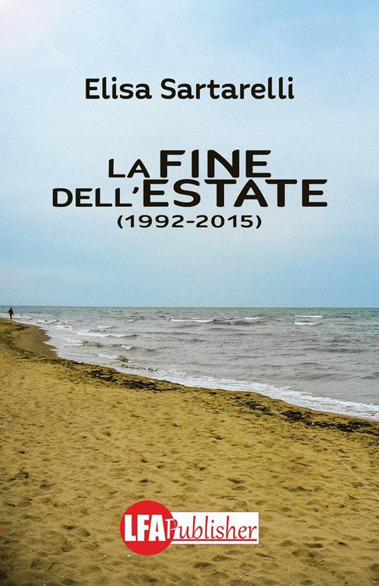 La fine dell'estate (1992-2015) - Elisa Sartarelli - copertina