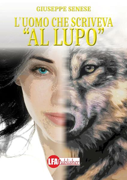 L' uomo che scriveva «al lupo» - Giuseppe Senese - copertina