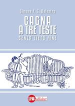 Cagna a tre teste. Senza lieto fine