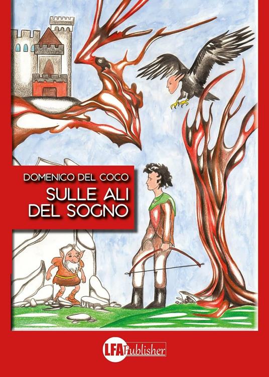 Sulle ali del sogno. Ediz. illustrata - Domenico Del Coco - copertina