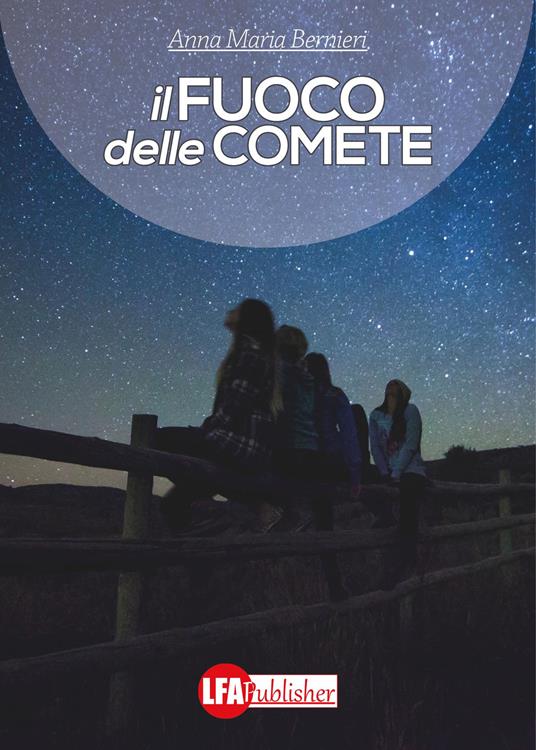 Il fuoco delle comete - Anna Maria Bernieri - copertina
