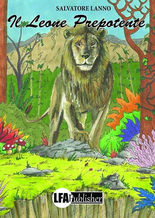 Il leone prepotente - Salvatore Lanno - copertina