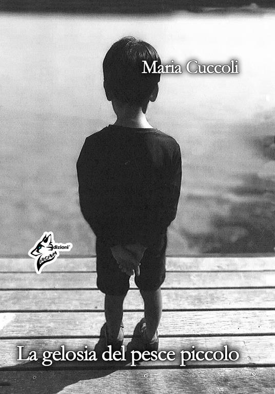 La gelosia del pesce piccolo - Maria Cuccoli - copertina