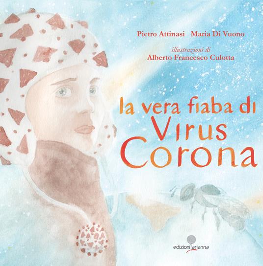 La vera fiaba di Virus Corona - Pietro Attinasi,Maria Di Vuono - copertina