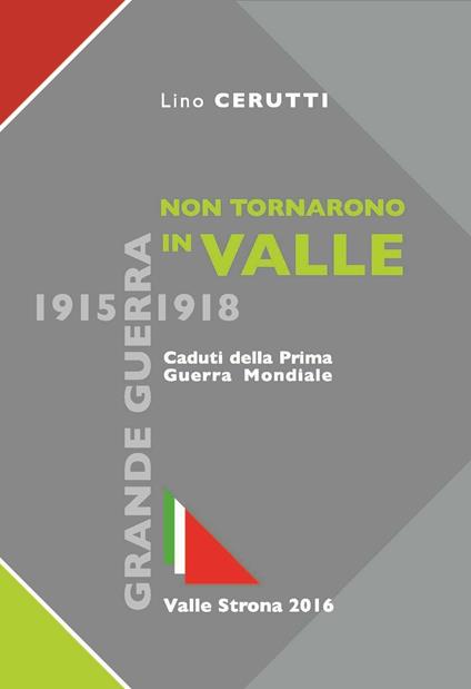 Non tornano in Valle. Caduti di Valle Strona della prima guerra mondiale 1915-1918 - Lino Cerutti - copertina