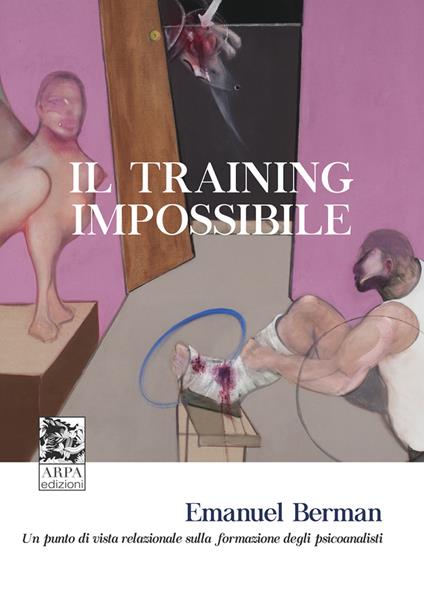 Il training impossibile. Un punto di vista relazionale sulla formazione degli psicoanalisti - Emanuel Berman - copertina