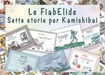 Le FiabElide. Sette storie. Testo in simboli. Kamishibai. Ediz. illustrata. Con audiolibro