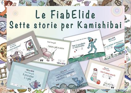 Le FiabElide. Sette storie. Testo in simboli. Kamishibai. Ediz. illustrata. Con audiolibro - Elide Fumagalli - copertina