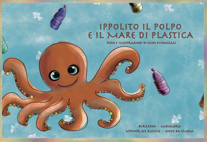 Ippolito il polpo e il mare di plastica. Schede per Kamishibai. Ediz. italiana e inglese. Con audiolibro - Elide Fumagalli - copertina