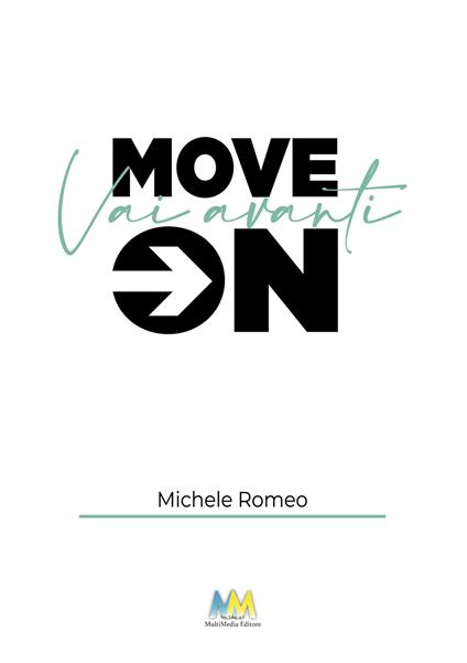 Move on. Vai avanti. Nuova ediz. - Michele Romeo - copertina