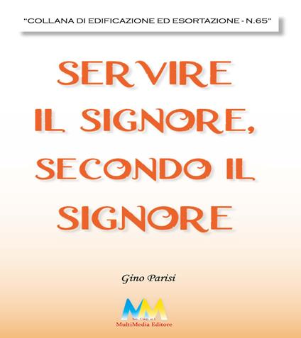 Servire il signore, secondo il signore - Gino Parisi - copertina
