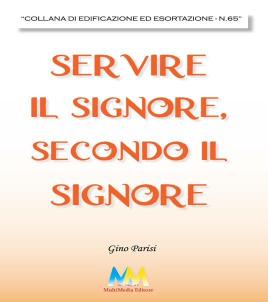 Servire il signore, secondo il signore - Gino Parisi - copertina